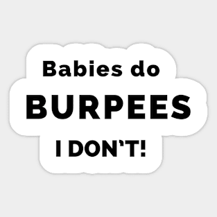 Burpees are for Babies Sticker